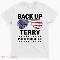 Back Up Terry Put It In Reverse Funny 4th Of July T-Shirt thumb 0