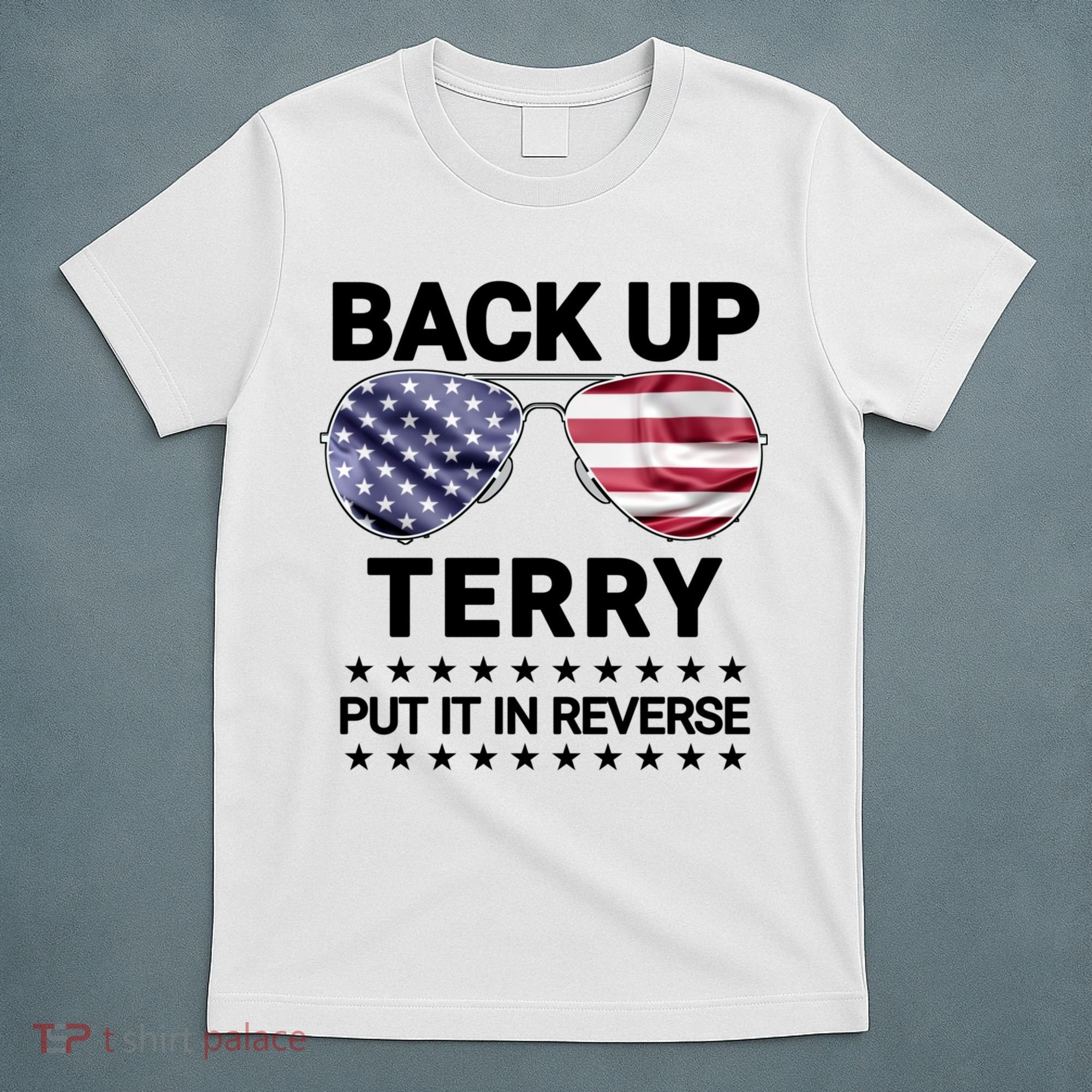 Back Up Terry Put It In Reverse Funny 4th Of July T-Shirt