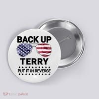 Back Up Terry Put It In Reverse Funny 4th Of July Button thumb 0