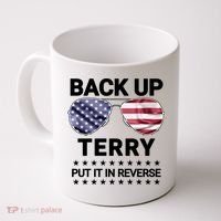 Back Up Terry Put It In Reverse Funny 4th Of July Coffee Mug thumb 0