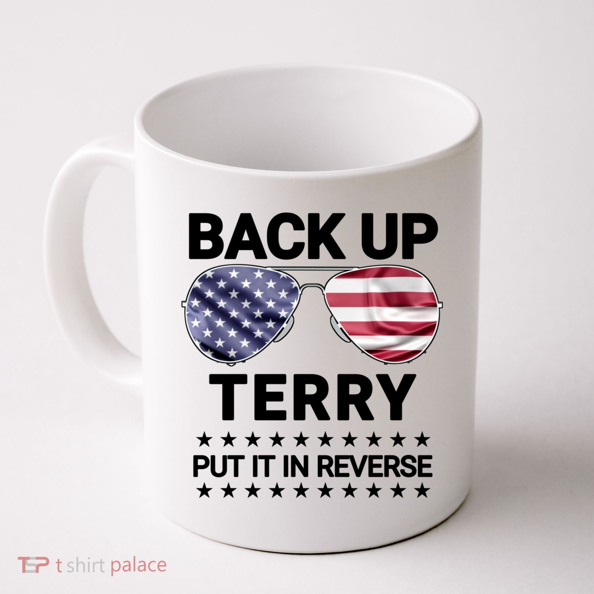 Back Up Terry Put It In Reverse Funny 4th Of July Coffee Mug
