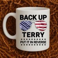 Back Up Terry Put It In Reverse Funny 4th Of July Coffee Mug thumb 2