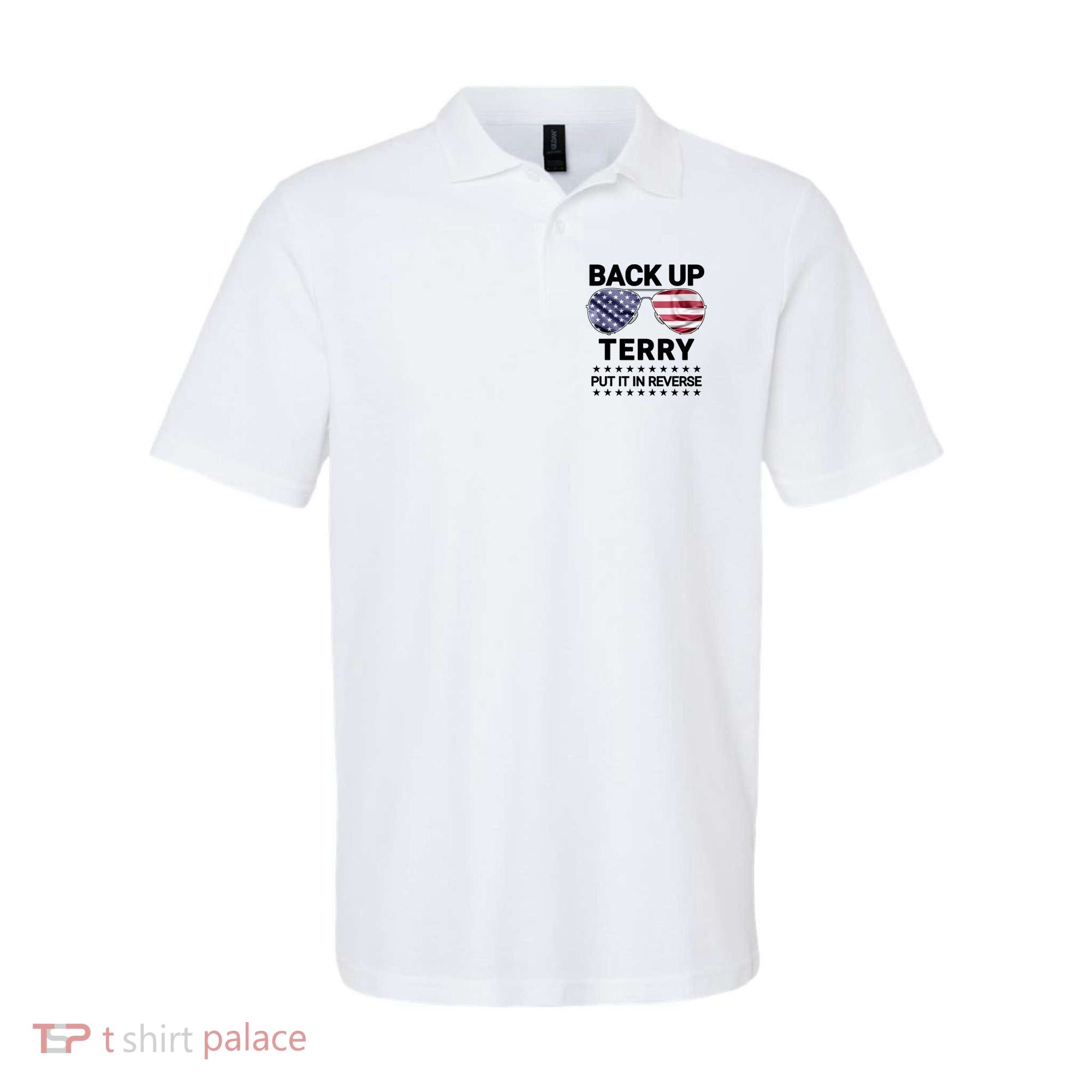 Back Up Terry Put It In Reverse Funny 4th Of July Polo