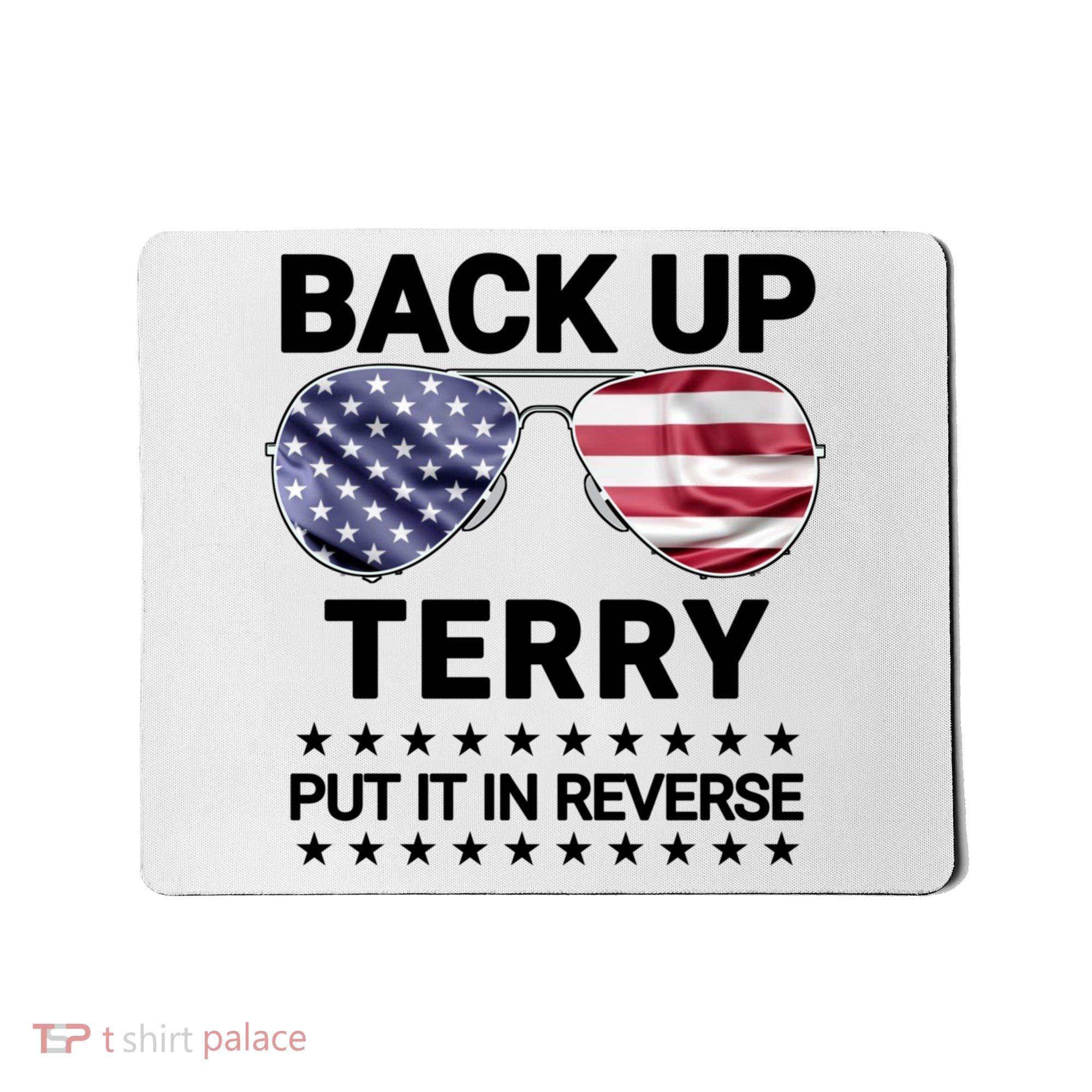 Back Up Terry Put It In Reverse Funny 4th Of July Mousepad