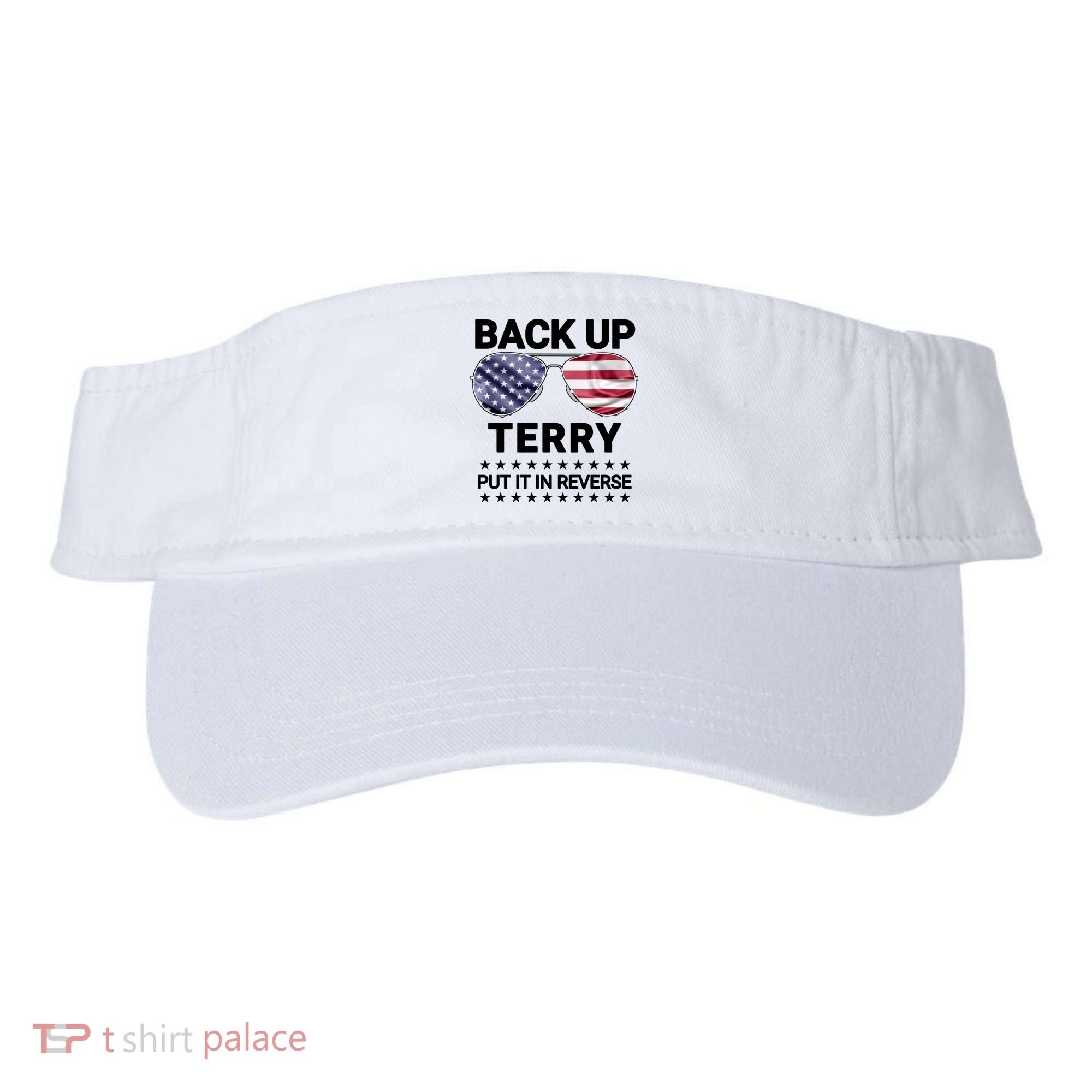 Back Up Terry Put It In Reverse Funny 4th Of July Visor
