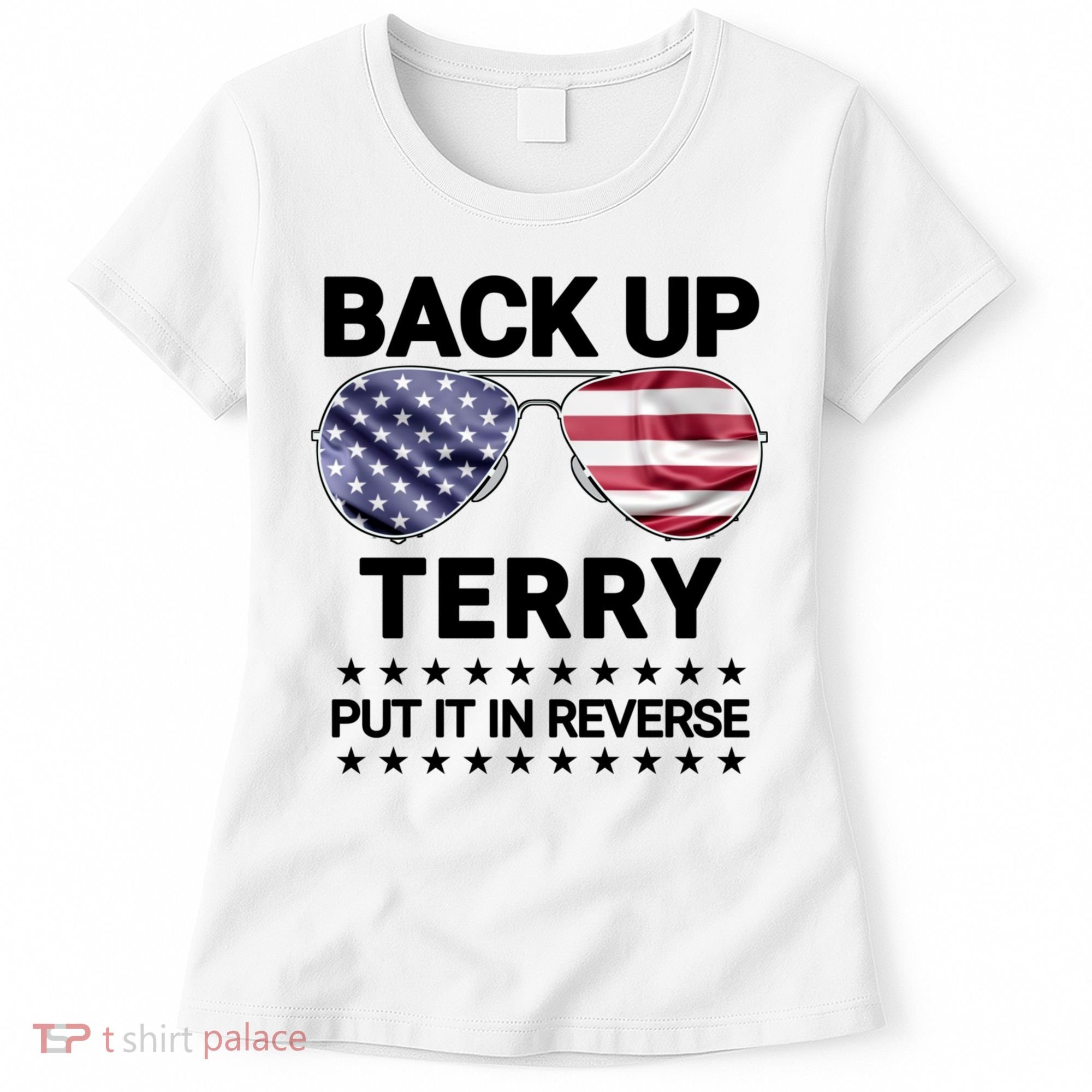 Back Up Terry Put It In Reverse Funny 4th Of July Women's T-Shirt