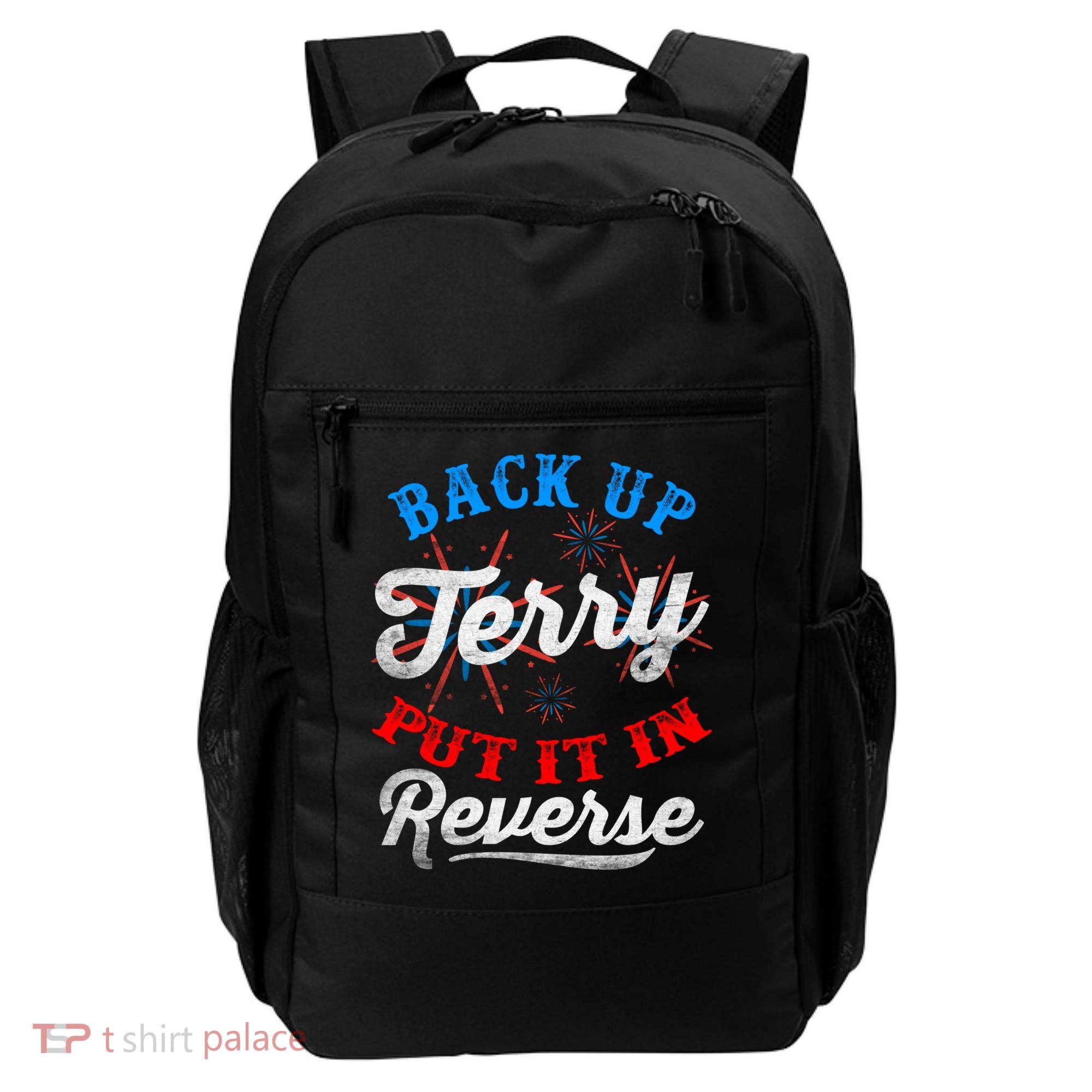Back Up Terry Put It In Reverse Firework Funny 4th Of July Backpack
