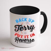 Back Up Terry Put It In Reverse Firework Funny 4th Of July Coffee Mug thumb 1