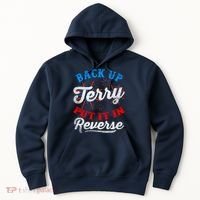 Back Up Terry Put It In Reverse Firework Funny 4th Of July Hoodie thumb 0