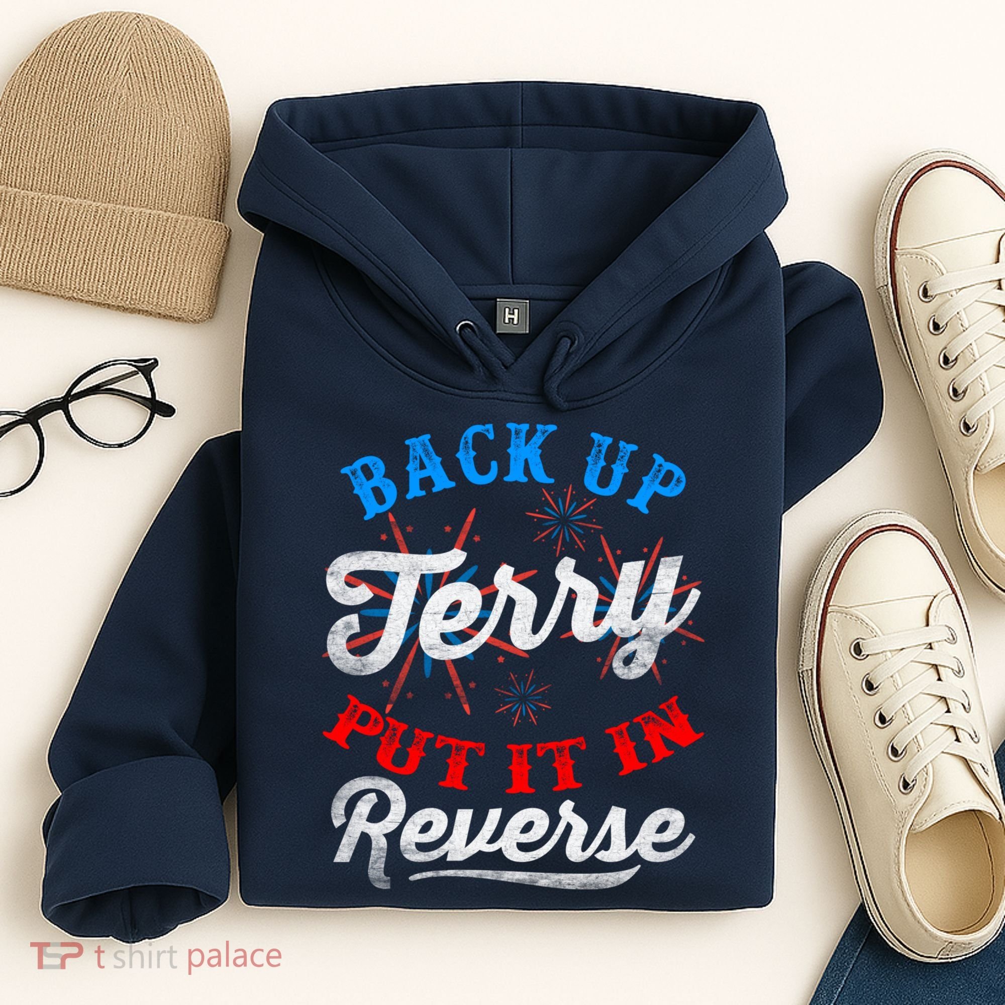Back Up Terry Put It In Reverse Firework Funny 4th Of July Hoodie