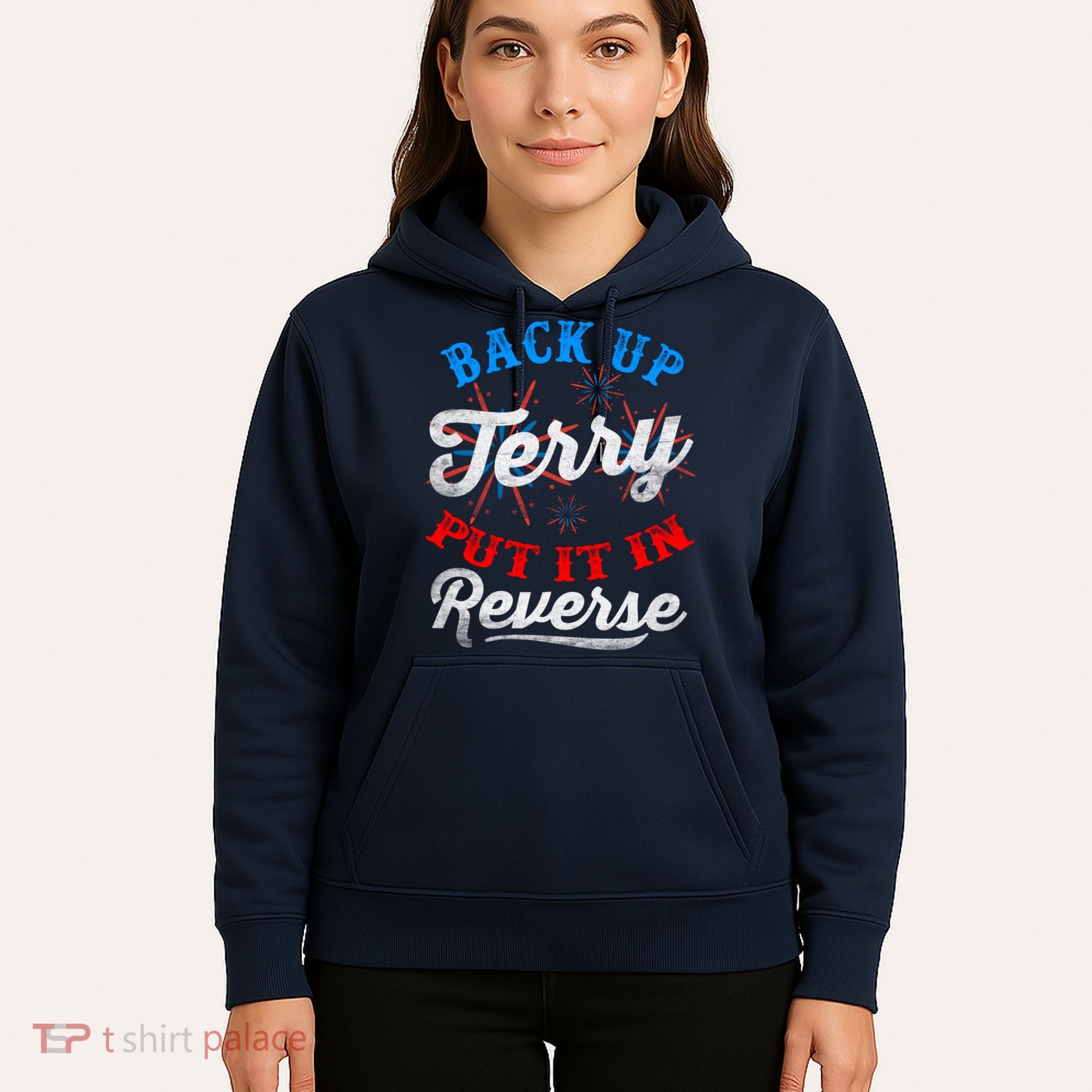 Back Up Terry Put It In Reverse Firework Funny 4th Of July Hoodie