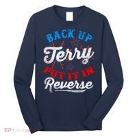 Back Up Terry Put It In Reverse Firework Funny 4th Of July Long Sleeve Shirt thumb 0