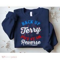 Back Up Terry Put It In Reverse Firework Funny 4th Of July Sweatshirt thumb 2