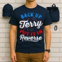 Back Up Terry Put It In Reverse Firework Funny 4th Of July T-Shirt thumb 6