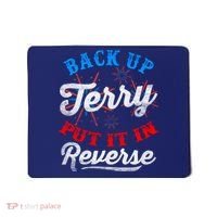 Back Up Terry Put It In Reverse Firework Funny 4th Of July Mousepad thumb 0