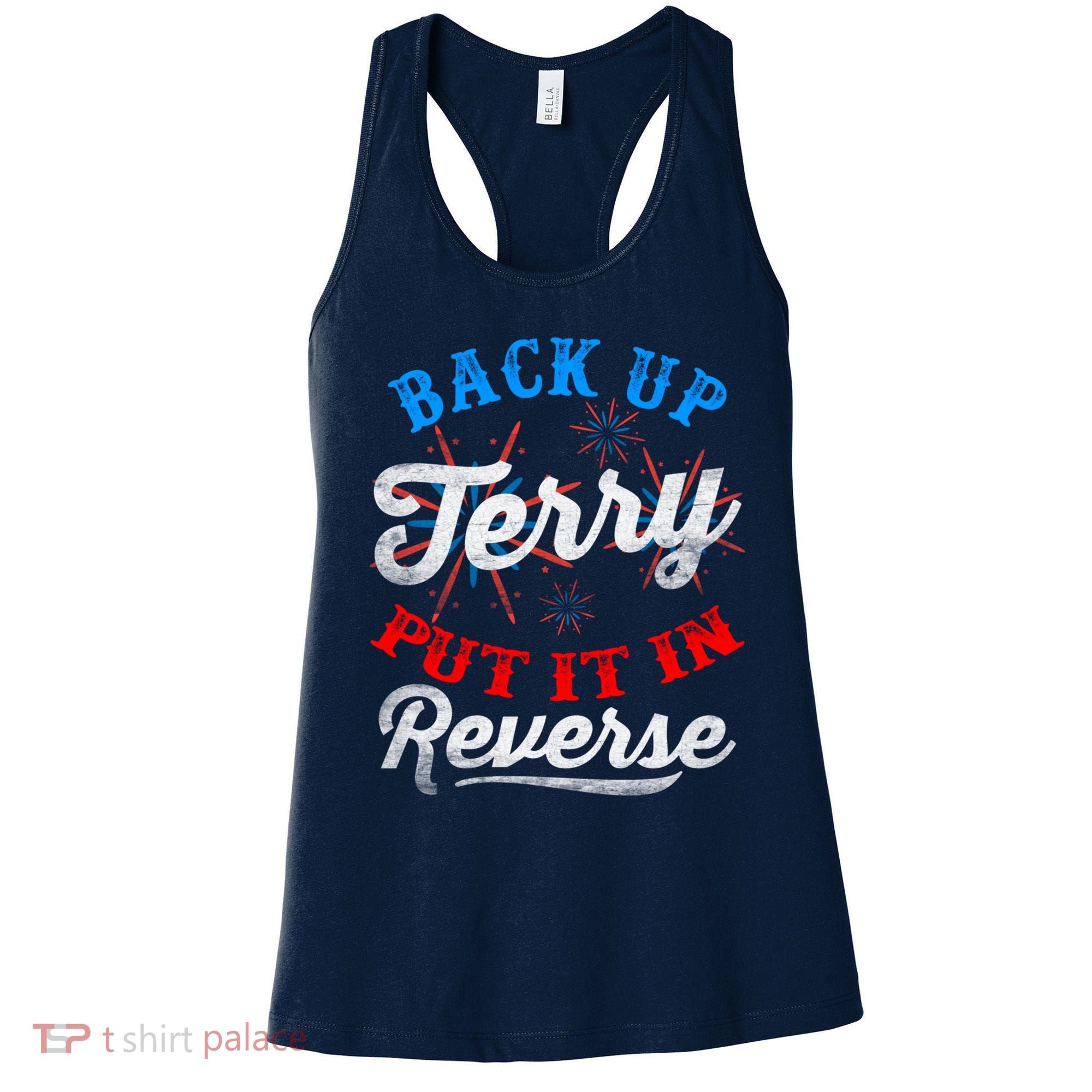 Back Up Terry Put It In Reverse Firework Funny 4th Of July Women's Tank Top