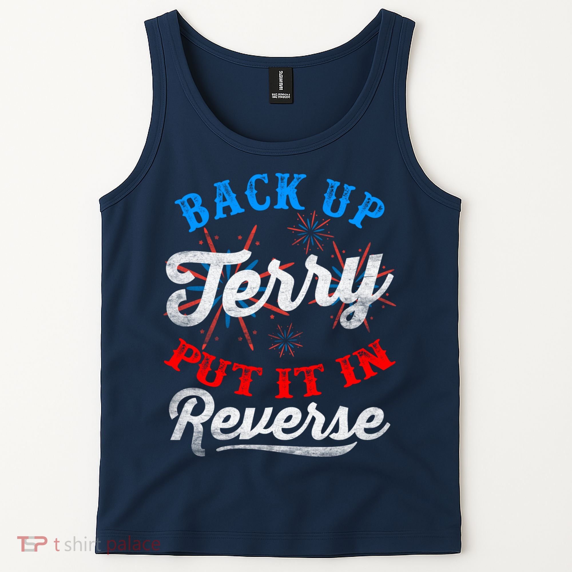 Back Up Terry Put It In Reverse Firework Funny 4th Of July Tank Top