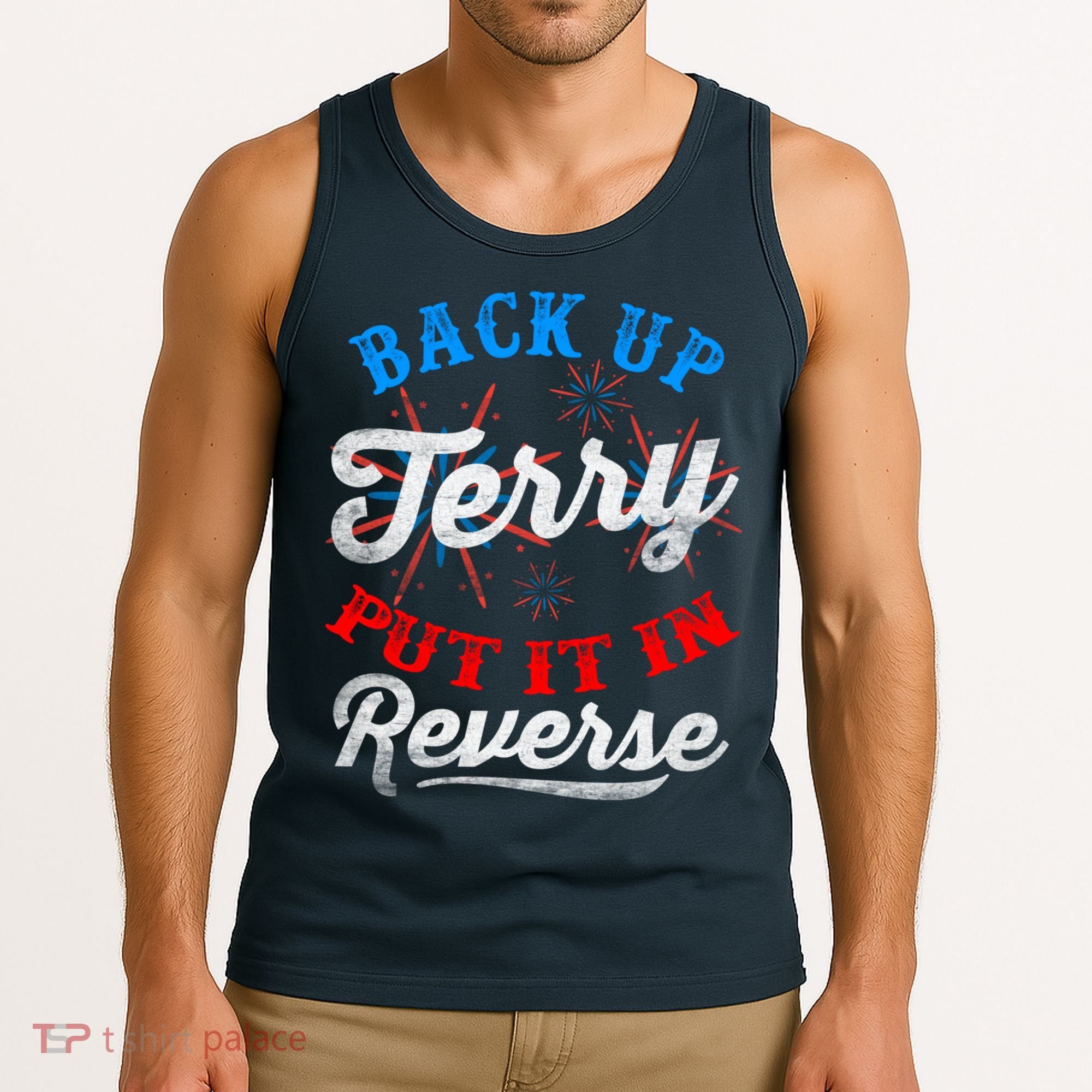 Back Up Terry Put It In Reverse Firework Funny 4th Of July Tank Top