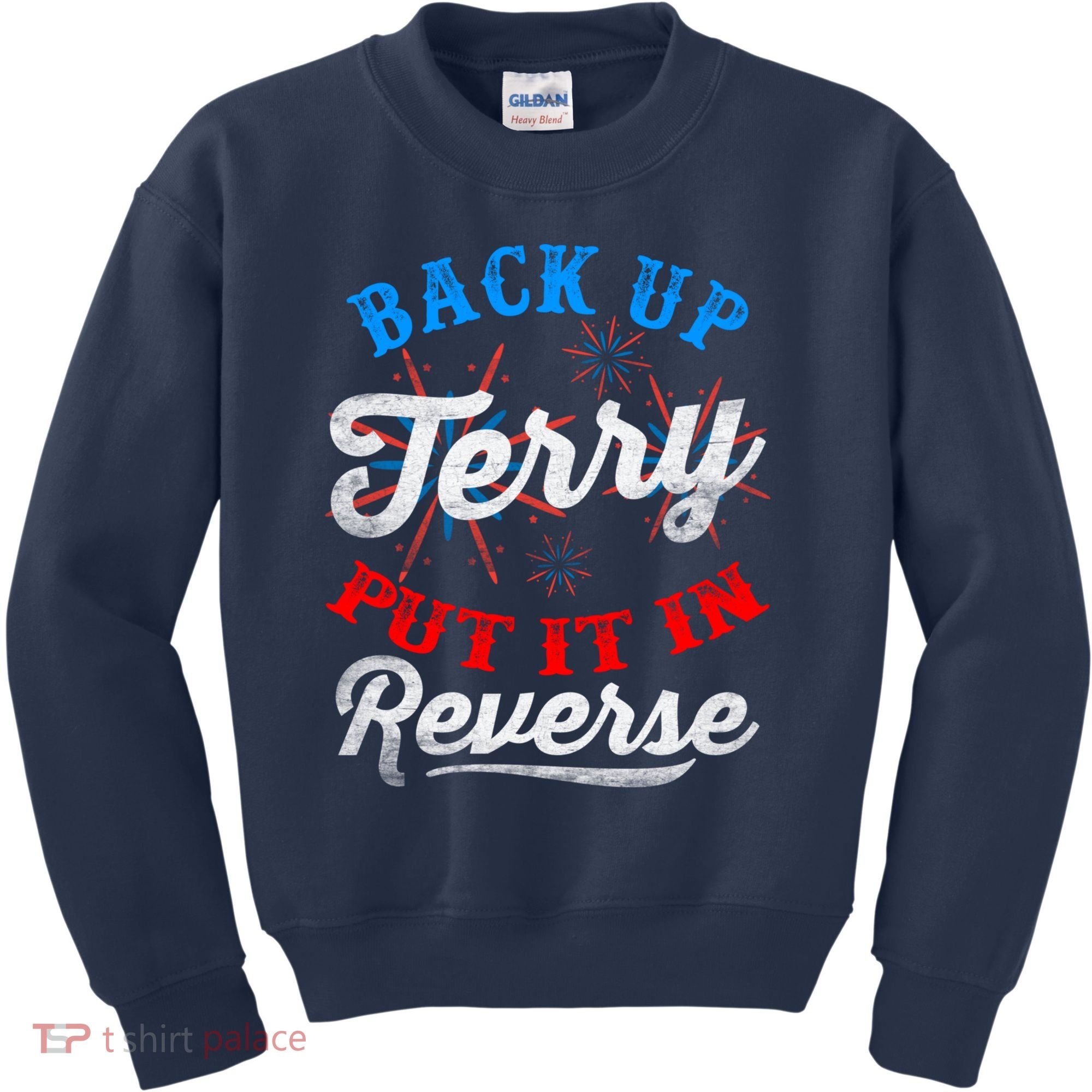 Back Up Terry Put It In Reverse Firework Funny 4th Of July Kids Sweatshirt