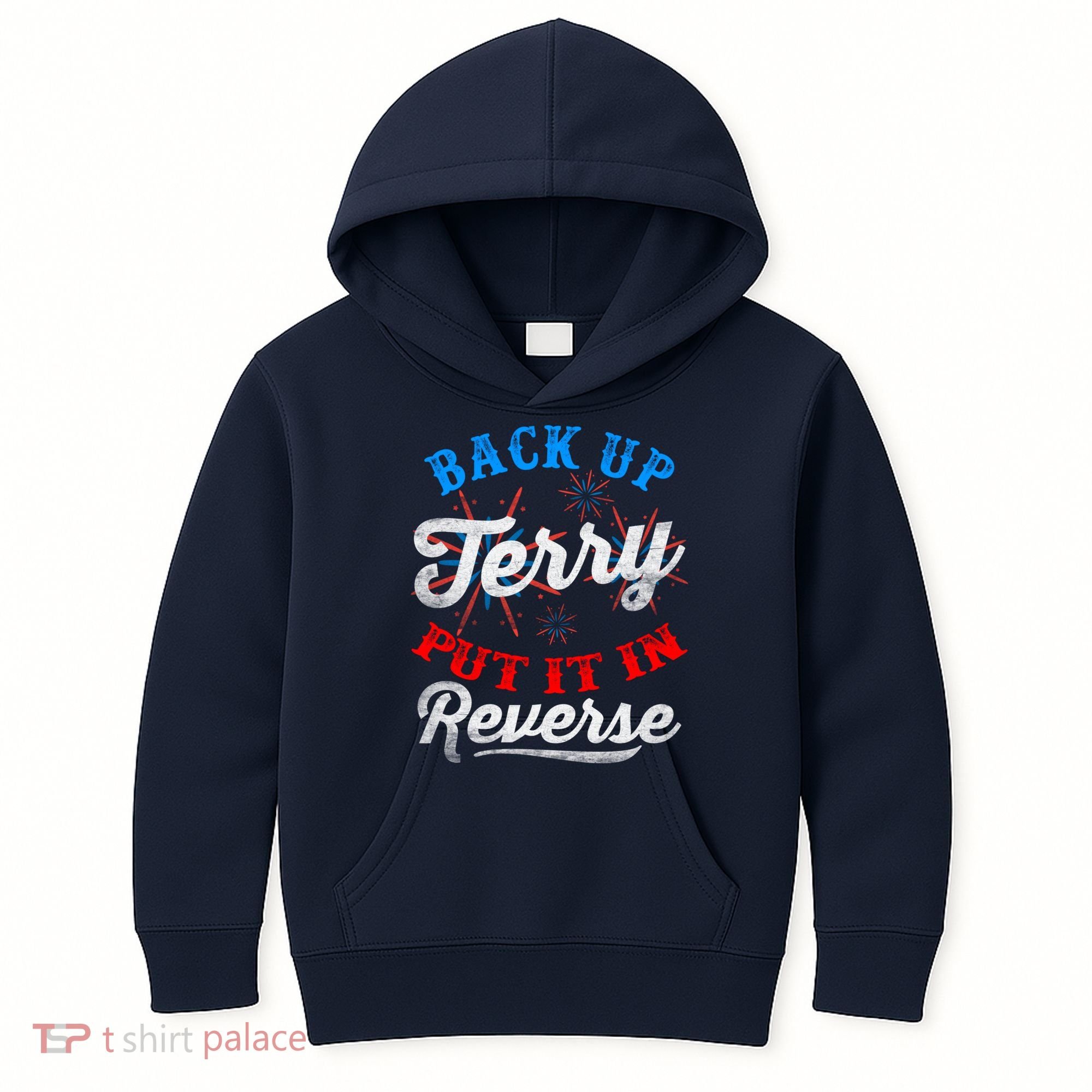 Back Up Terry Put It In Reverse Firework Funny 4th Of July Kids Hoodie