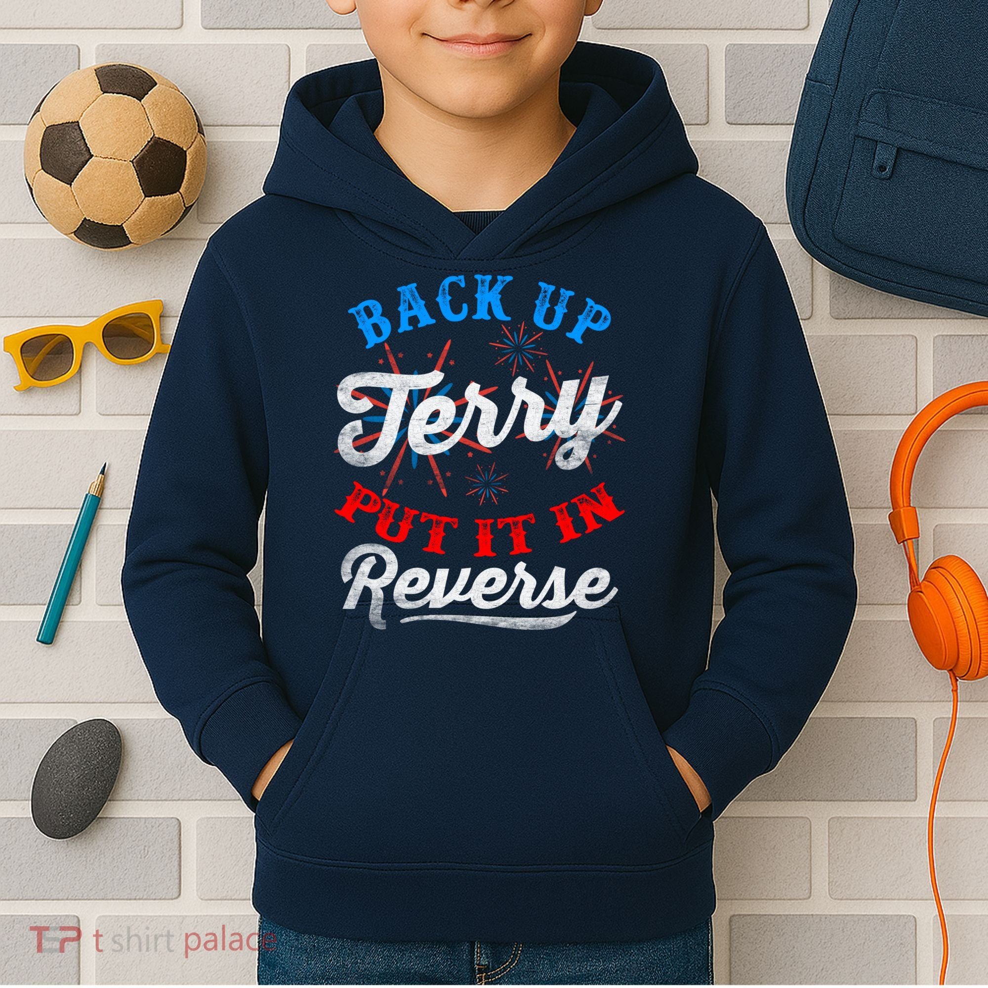 Back Up Terry Put It In Reverse Firework Funny 4th Of July Kids Hoodie