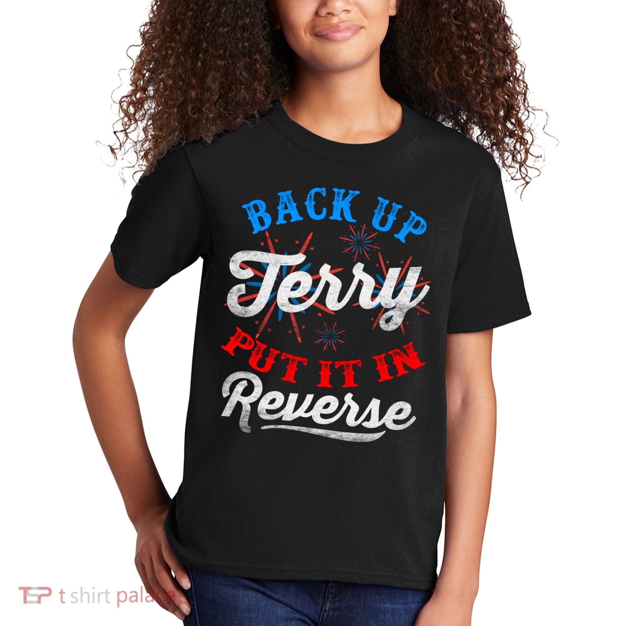 Back Up Terry Put It In Reverse Firework Funny 4th Of July Kids T-Shirt
