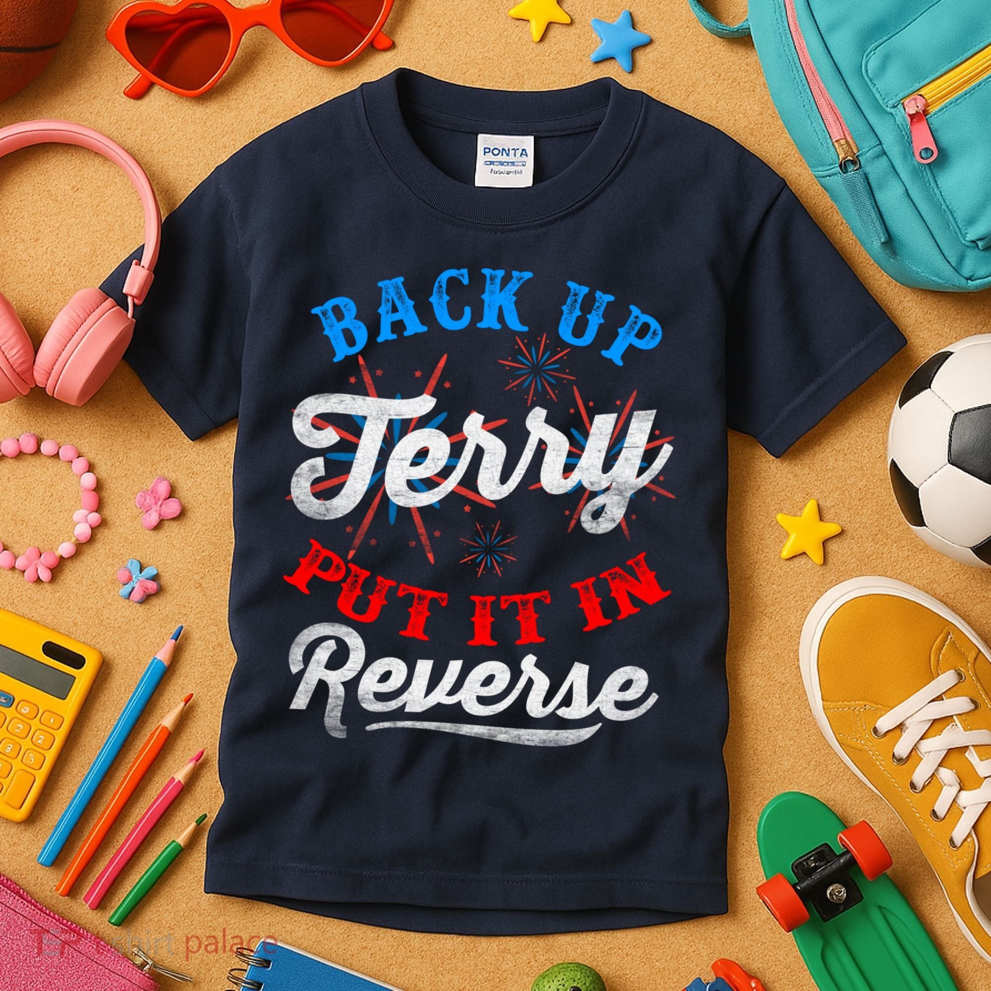Back Up Terry Put It In Reverse Firework Funny 4th Of July Kids T-Shirt