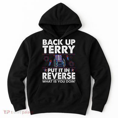 Back Up Terry Put It In Reverse Firework Funny 4th Of July Hoodie