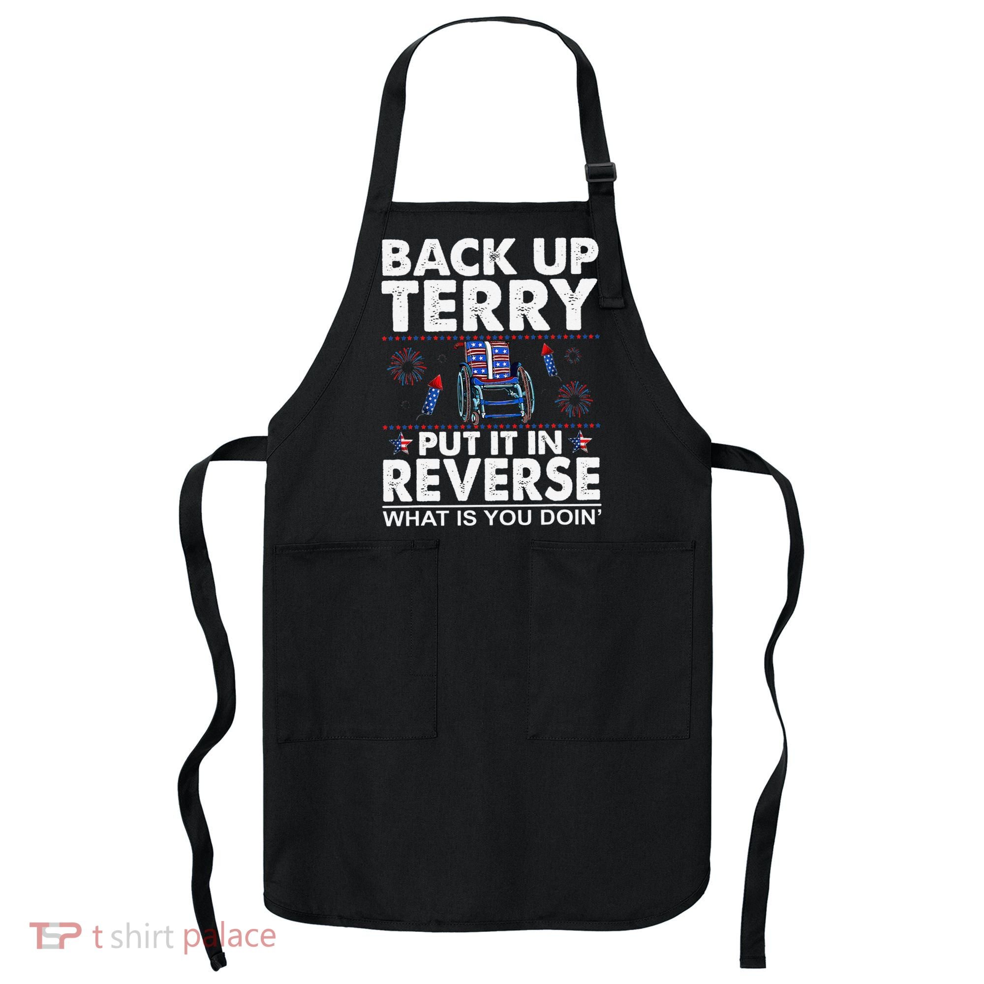 Back Up Terry Put It In Reverse Firework Funny 4th Of July Apron