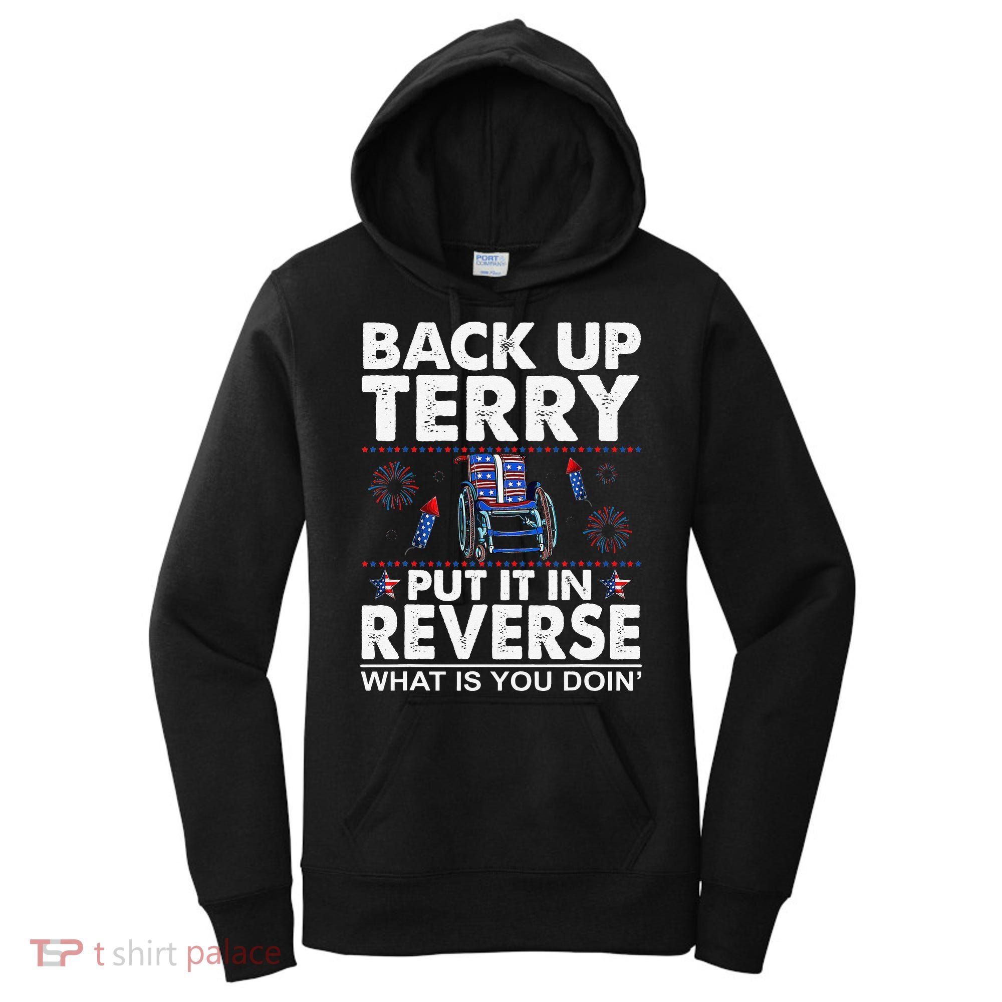 Back Up Terry Put It In Reverse Firework Funny 4th Of July Women's Hoodie