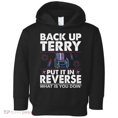 Back Up Terry Put It In Reverse Firework Funny 4th Of July Toddler Hoodie