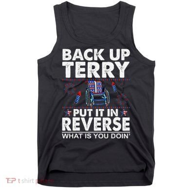 Back Up Terry Put It In Reverse Firework Funny 4th Of July Tank Top