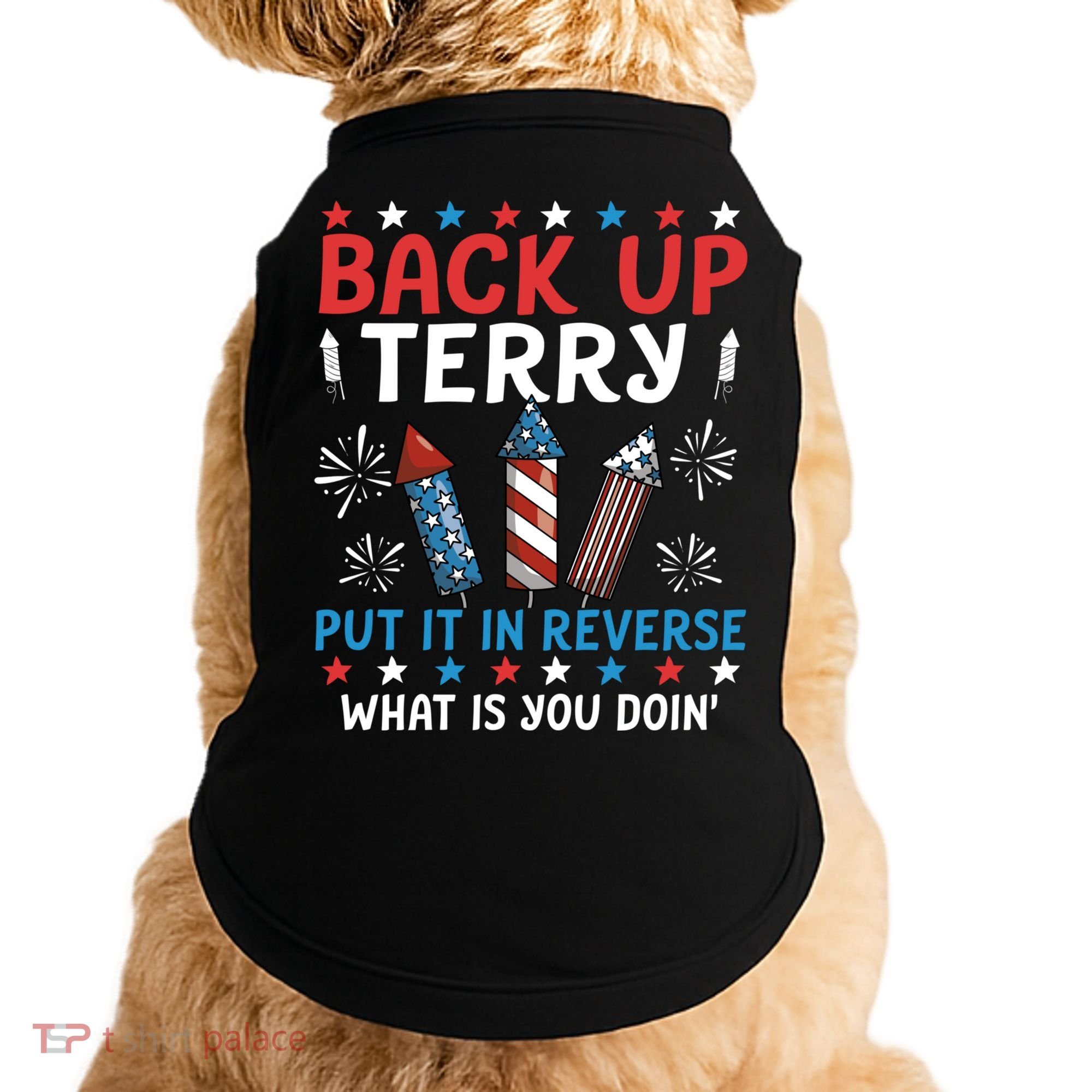 Back Up Terry Put It In Reverse July 4th Of July Fireworks Doggie Tank