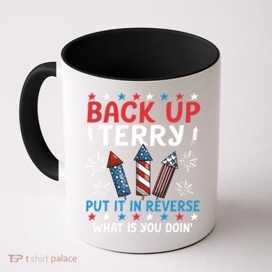 Back Up Terry Put It In Reverse July 4th Of July Fireworks Coffee Mug