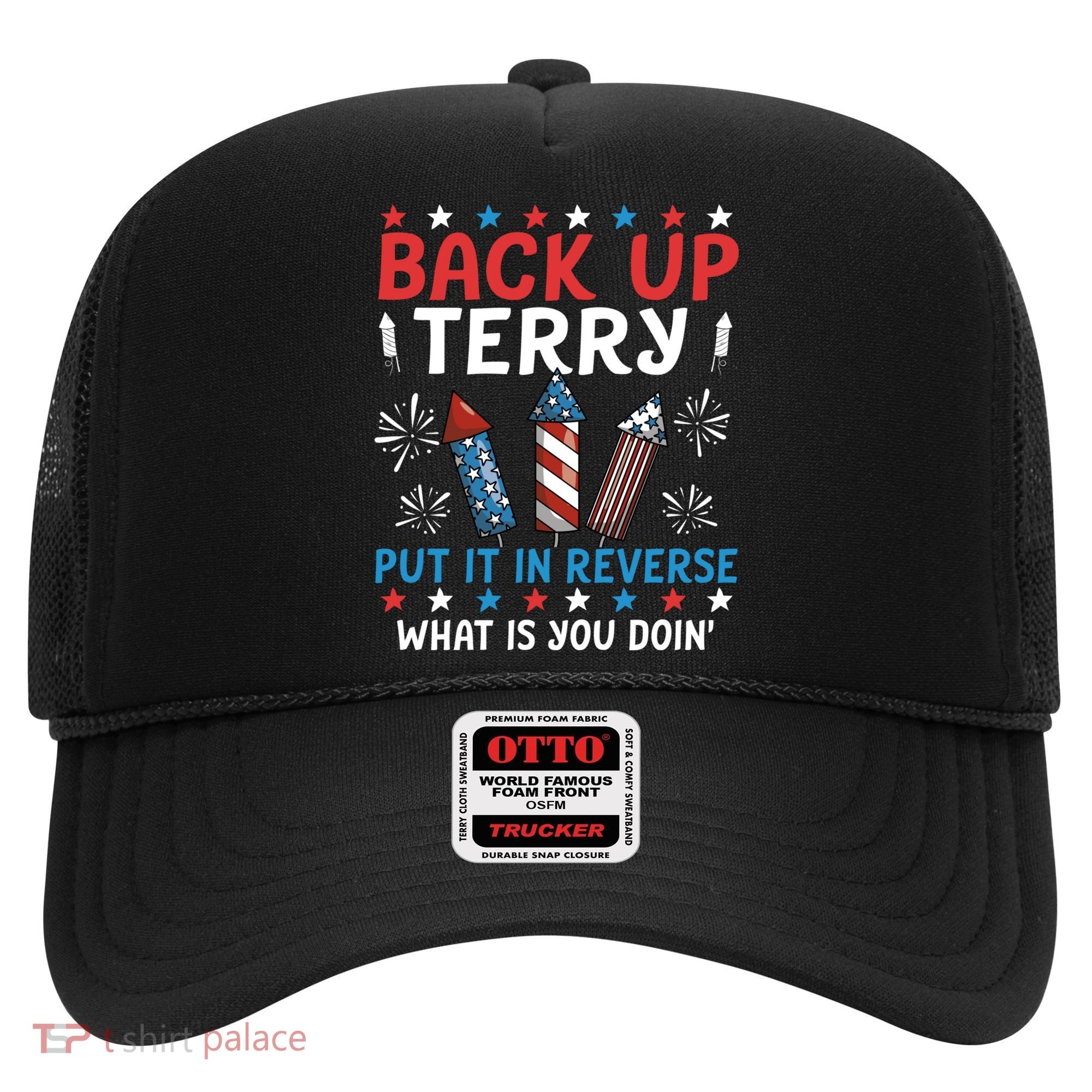 Back Up Terry Put It In Reverse July 4th Of July Fireworks Hat