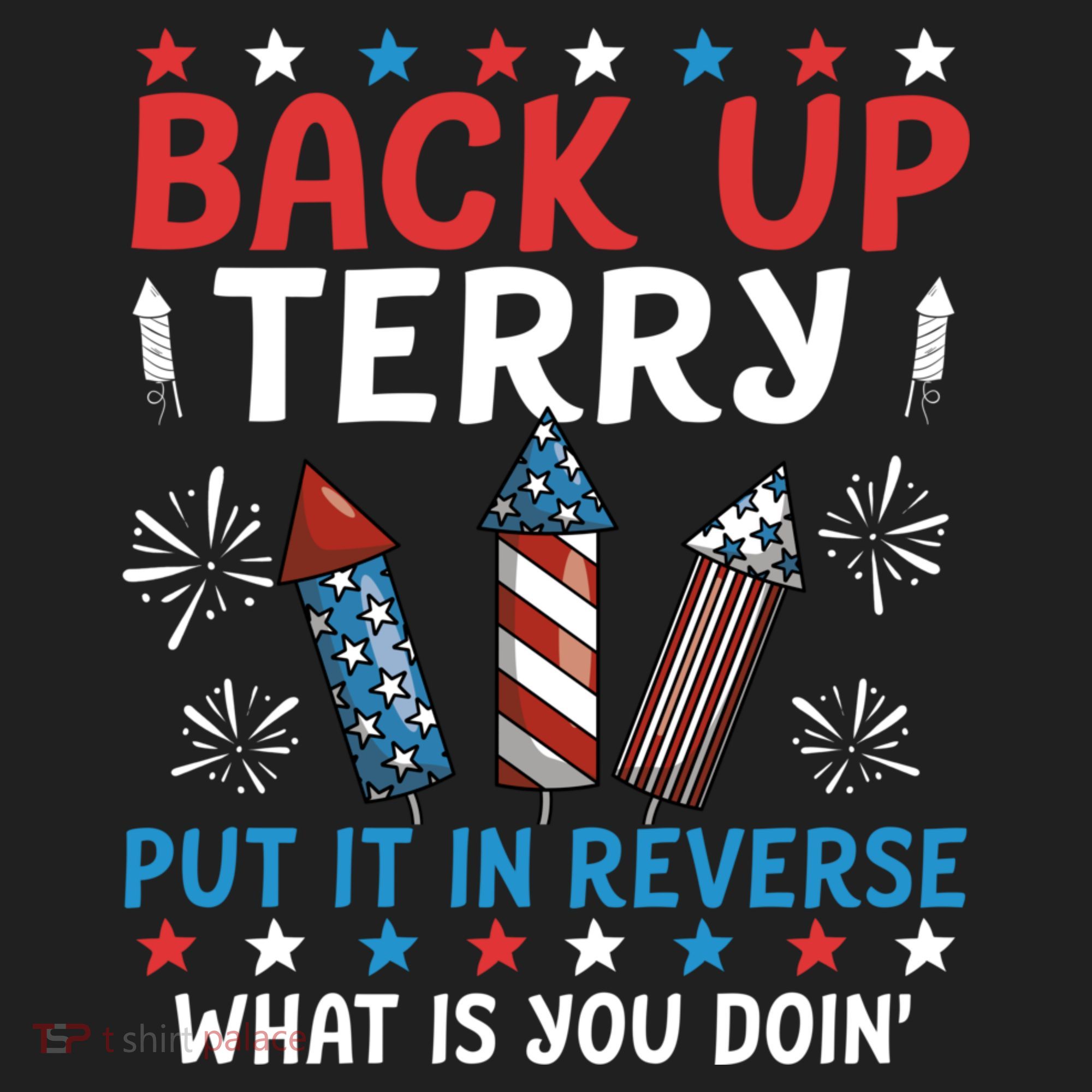 Back Up Terry Put It In Reverse July 4th Of July Fireworks Hat