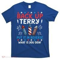 Back Up Terry Put It In Reverse July 4th Of July Fireworks T-Shirt thumb 0