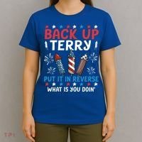 Back Up Terry Put It In Reverse July 4th Of July Fireworks T-Shirt thumb 4