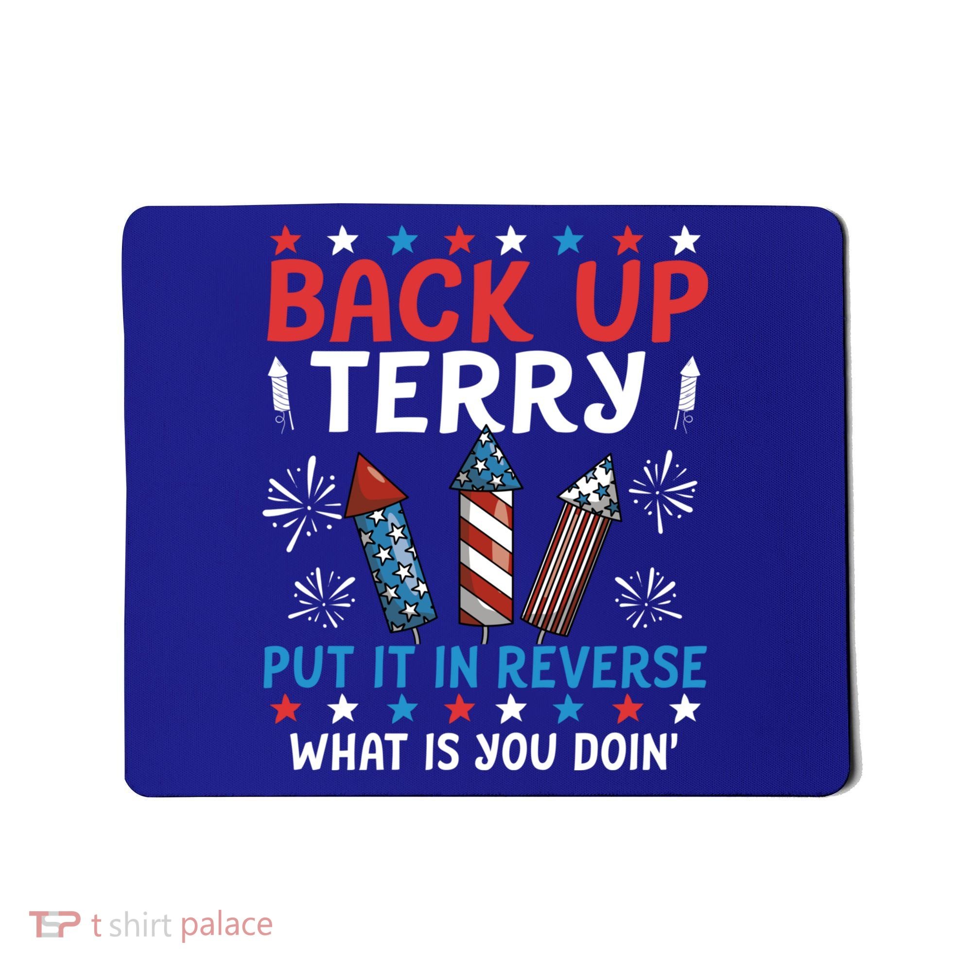 Back Up Terry Put It In Reverse July 4th Of July Fireworks Mousepad
