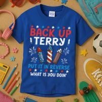 Back Up Terry Put It In Reverse July 4th Of July Fireworks Kids T-Shirt thumb 3