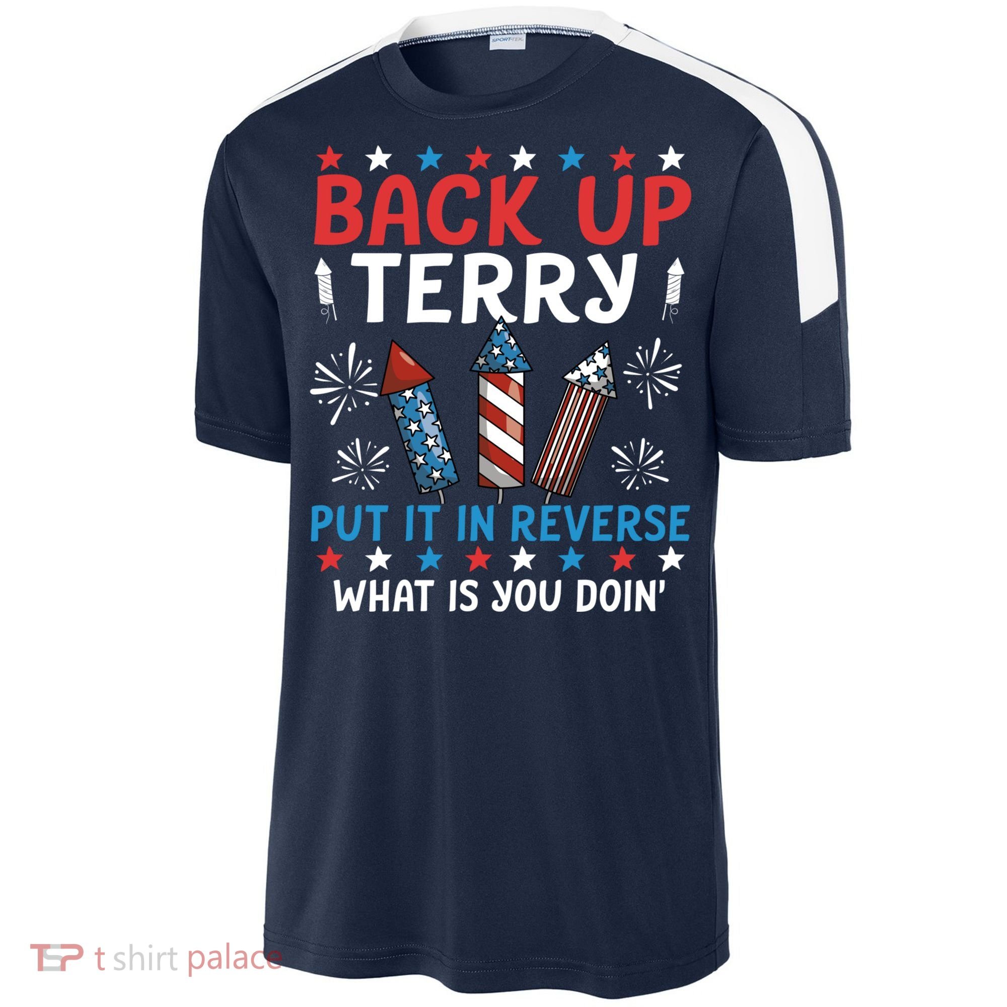 Back Up Terry Put It In Reverse July 4th Of July Fireworks Sport-Tek Competitor United Soccer Jersey