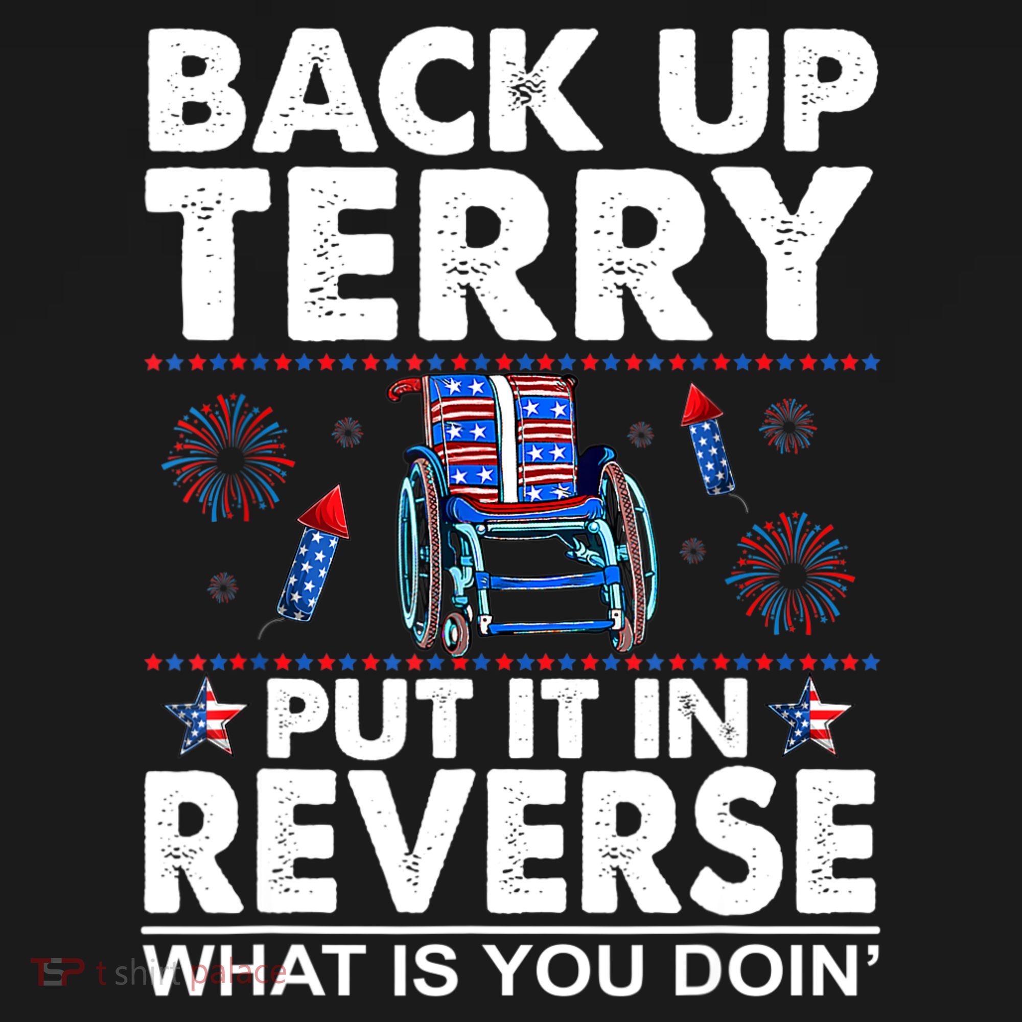 Back Up Terry Put It In Reverse Firework Funny 4th Of July Bucket Hat