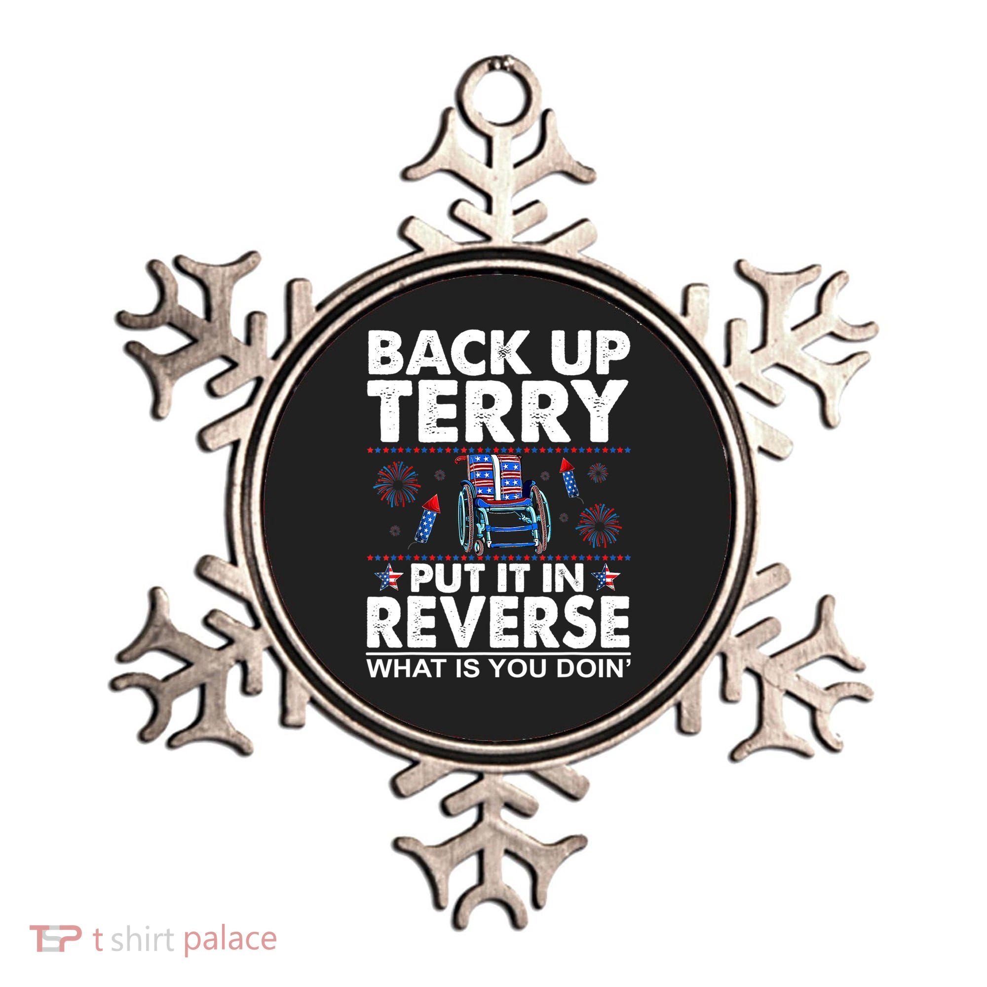 Back Up Terry Put It In Reverse Firework Funny 4th Of July Ornament