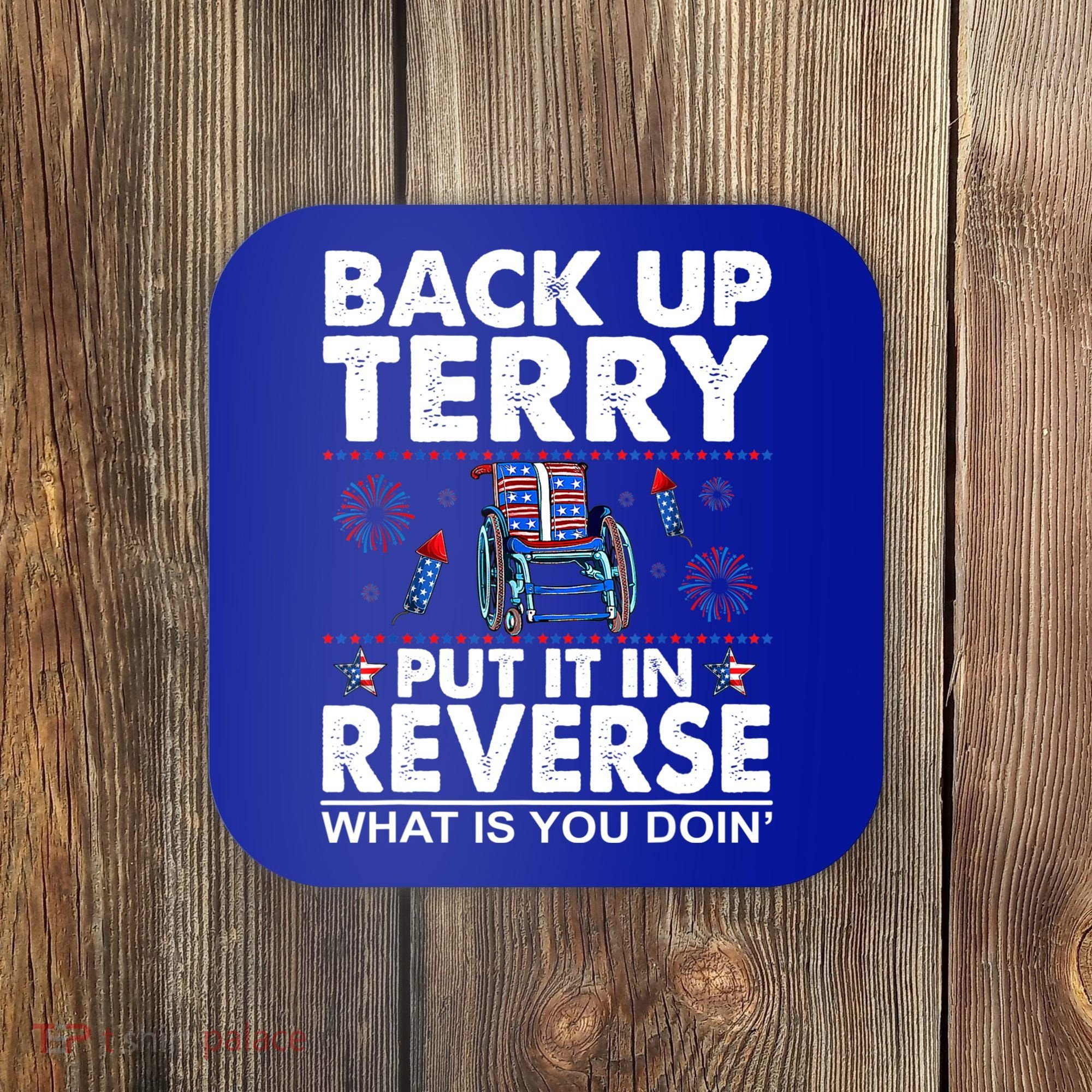 Back Up Terry Put It In Reverse Firework Funny 4th Of July Coaster