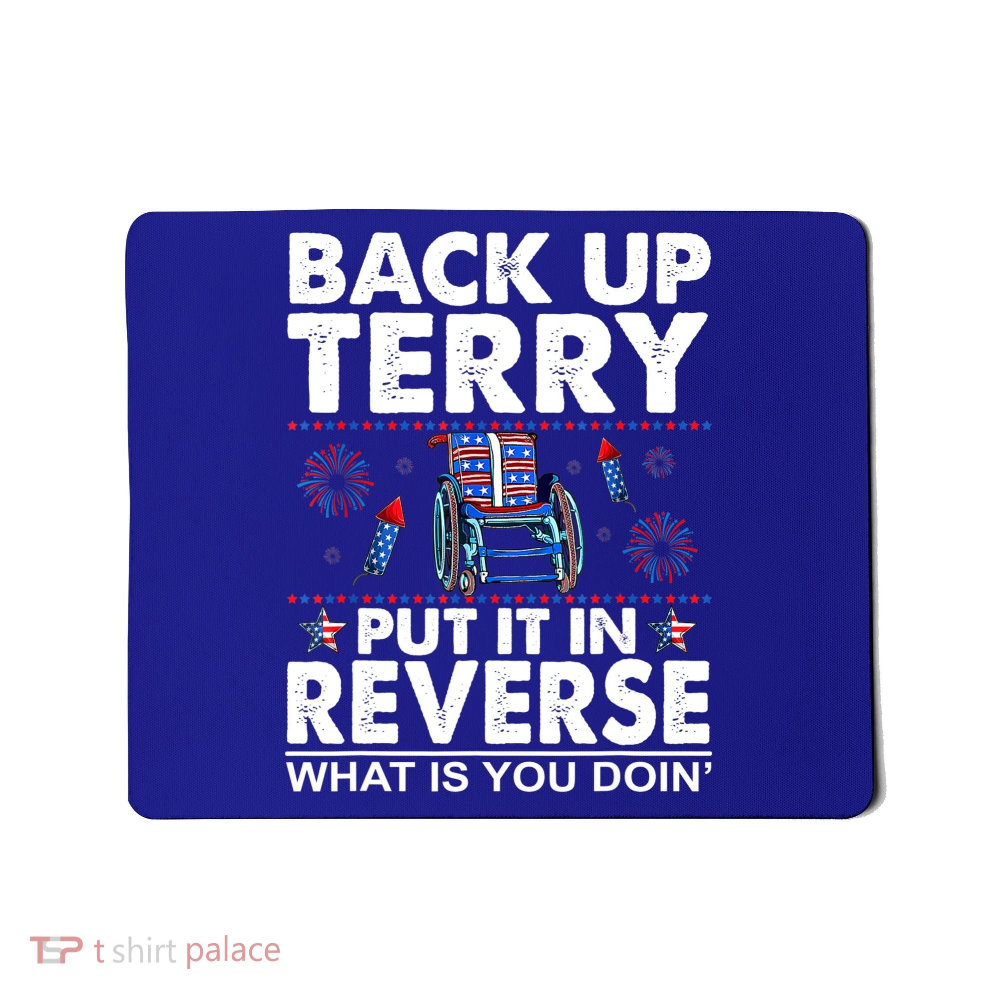 Back Up Terry Put It In Reverse Firework Funny 4th Of July Mousepad