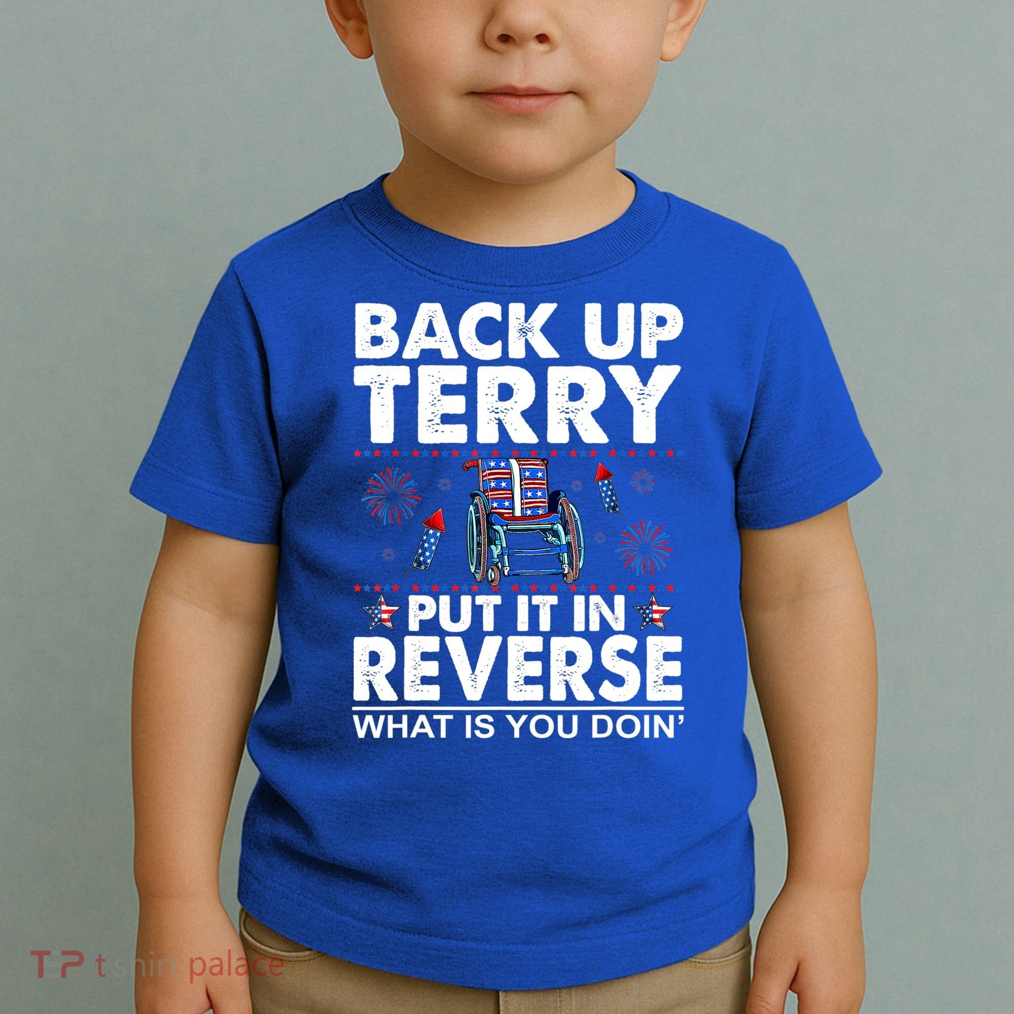 Back Up Terry Put It In Reverse Firework Funny 4th Of July Toddler T-Shirt