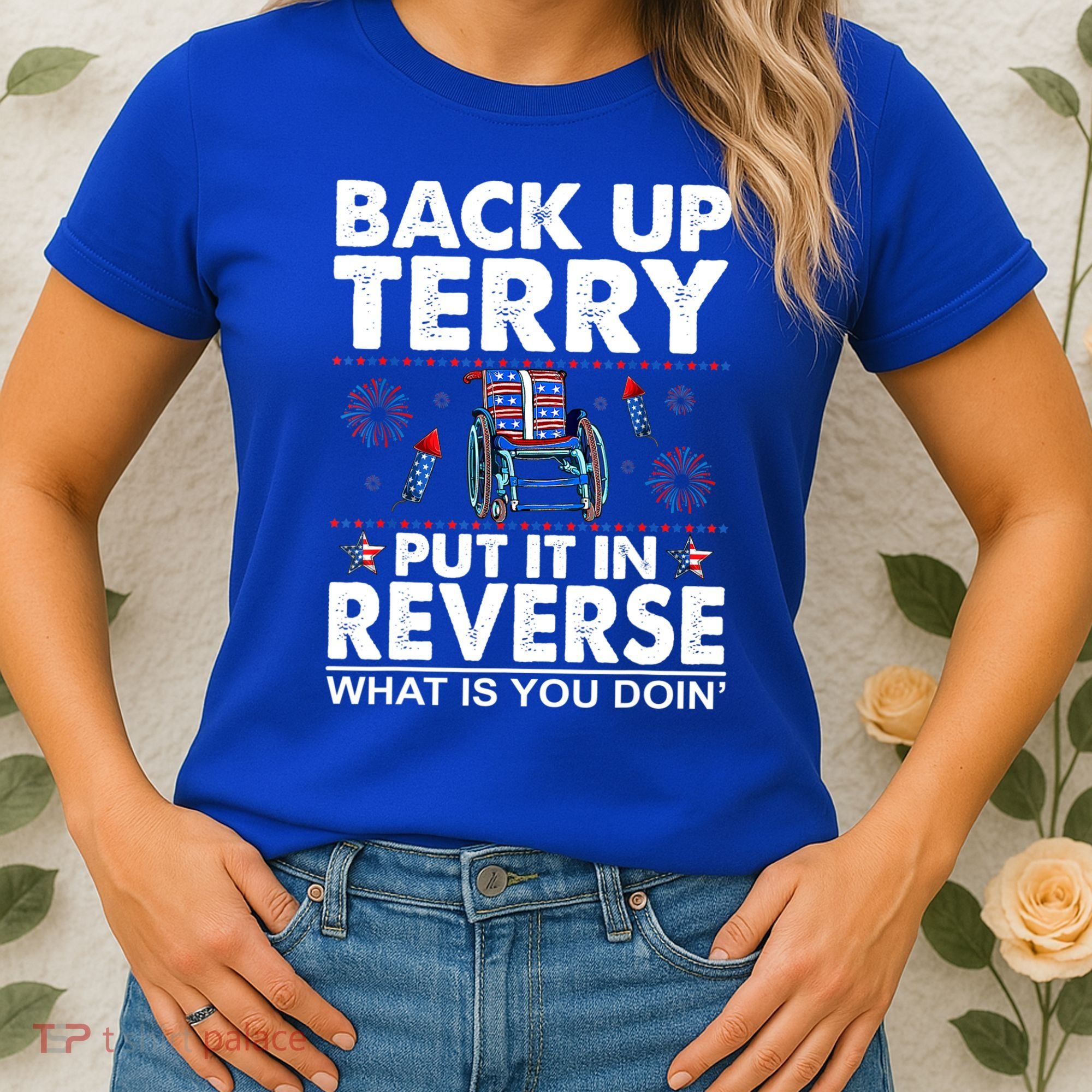 Back Up Terry Put It In Reverse Firework Funny 4th Of July Women's T-Shirt
