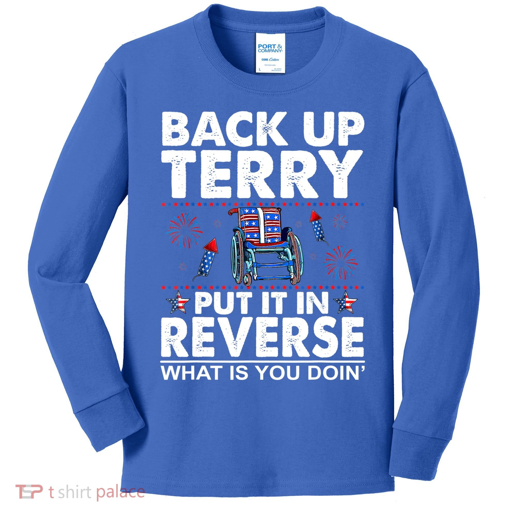 Back Up Terry Put It In Reverse Firework Funny 4th Of July Kids Long Sleeve Shirt
