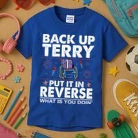 Back Up Terry Put It In Reverse Firework Funny 4th Of July Kids T-Shirt thumb 3