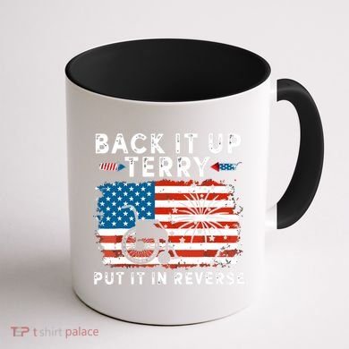 Back Up Terry Put It In Reverse 4th July Us Flag Fireworks Coffee Mug back